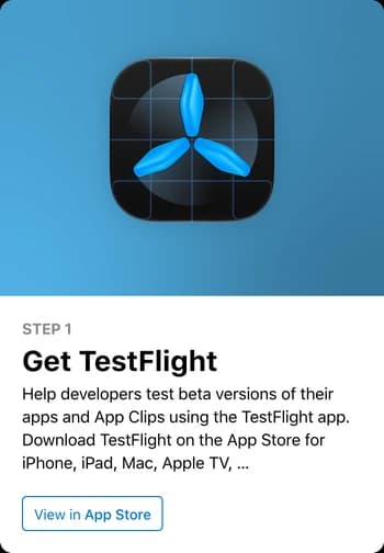 Step 1 on Apple's page: Get TestFlight